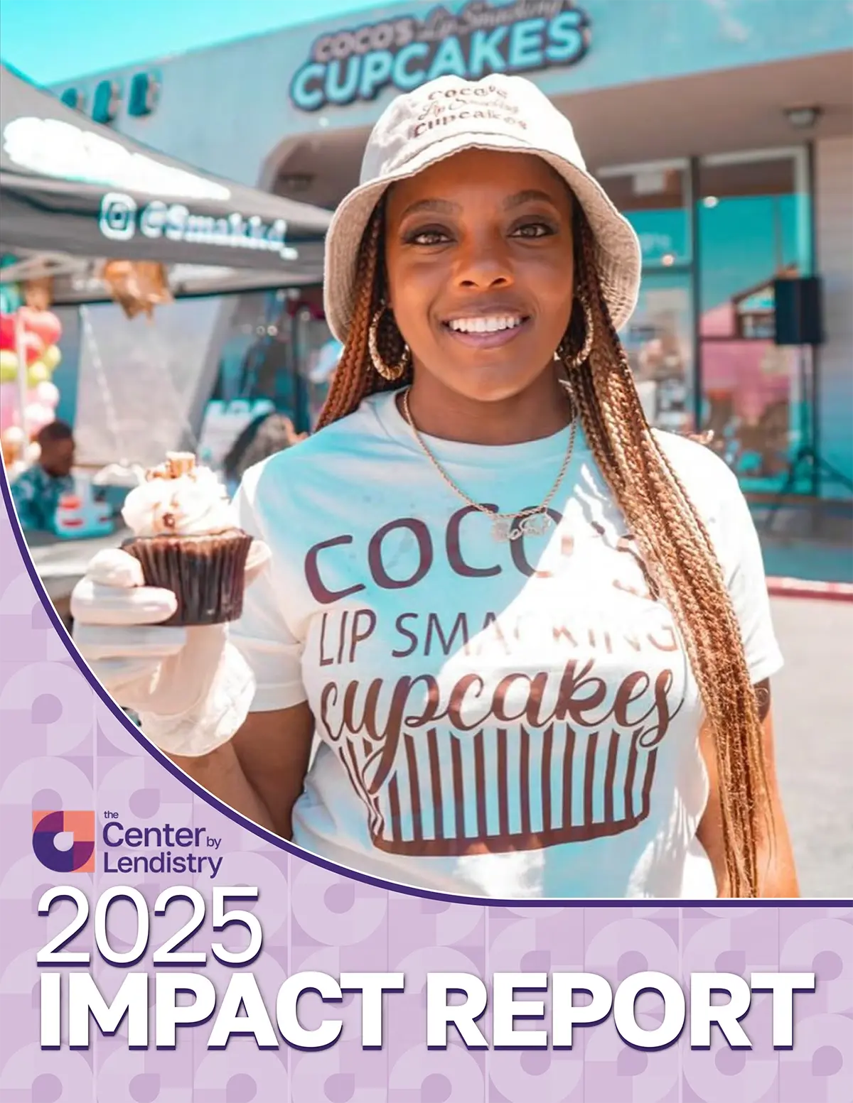 The Center by Lendistry 2025 Impact Report cover photo featuring Coco's Lip Smacking Cupcakes